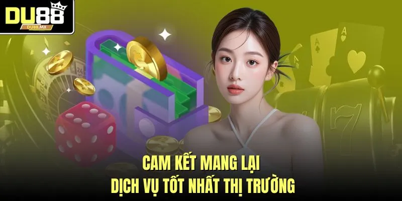 Cam kết mang lại dịch vụ tốt nhất thị trường